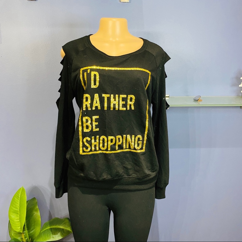 Material Girl I'd Rather Be Shopping Sweatshirt - Picture 2 of 7